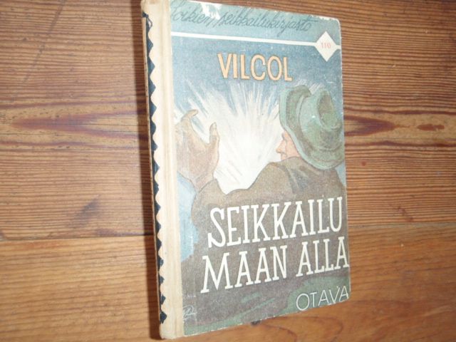 vilcol. SEIKKAILU MAAN ALLA (poikien seik,kirjasto) 110